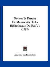 Notices Et Extraits De Manuscrits De La Bibliotheque Du Roi V1 (1787)