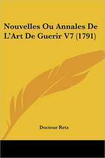 Nouvelles Ou Annales De L'Art De Guerir V7 (1791)