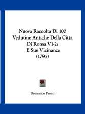 Nuova Raccolta Di 100 Vedutine Antiche Della Citta Di Roma V1-2