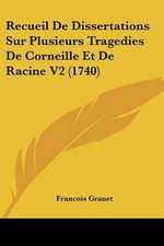 Recueil De Dissertations Sur Plusieurs Tragedies De Corneille Et De Racine V2 (1740)