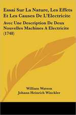 Essai Sur La Nature, Les Effets Et Les Causes De L'Electricite