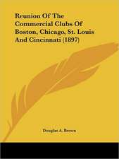 Reunion Of The Commercial Clubs Of Boston, Chicago, St. Louis And Cincinnati (1897)