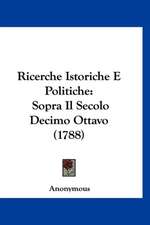 Ricerche Istoriche E Politiche