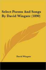 Select Poems And Songs By David Wingate (1890)