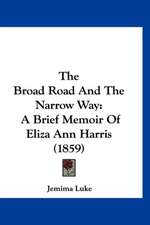 The Broad Road And The Narrow Way