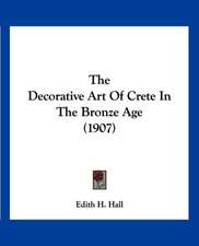 The Decorative Art Of Crete In The Bronze Age (1907)