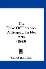 The Duke Of Florence