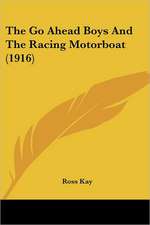 The Go Ahead Boys And The Racing Motorboat (1916)