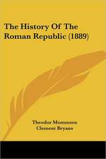 The History Of The Roman Republic (1889)