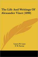 The Life And Writings Of Alexander Vinet (1890)