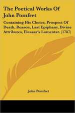 The Poetical Works Of John Pomfret