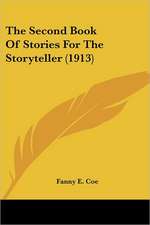 The Second Book Of Stories For The Storyteller (1913)