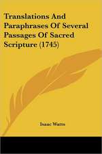 Translations And Paraphrases Of Several Passages Of Sacred Scripture (1745)