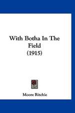 With Botha In The Field (1915)