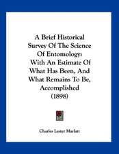 A Brief Historical Survey Of The Science Of Entomology