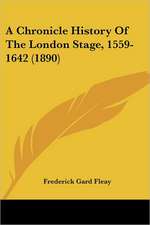 A Chronicle History Of The London Stage, 1559-1642 (1890)