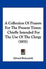 A Collection Of Prayers For The Present Times