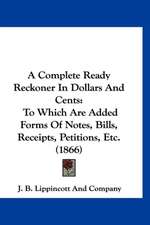 A Complete Ready Reckoner In Dollars And Cents