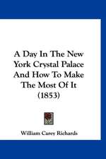 A Day In The New York Crystal Palace And How To Make The Most Of It (1853)