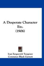 A Desperate Character Etc. (1906)