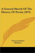 A General Sketch Of The History Of Persia (1874)