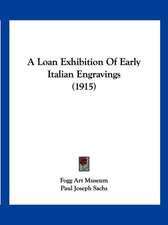 A Loan Exhibition Of Early Italian Engravings (1915)