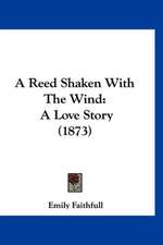 A Reed Shaken With The Wind