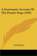 A Systematic Account Of The Prairie Dogs (1916)