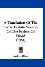 A Translation Of The Syriac Peshito Version Of The Psalms Of David (1861)