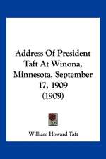 Address Of President Taft At Winona, Minnesota, September 17, 1909 (1909)