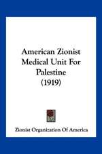 American Zionist Medical Unit For Palestine (1919)