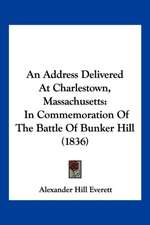 An Address Delivered At Charlestown, Massachusetts