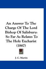 An Answer To The Charge Of The Lord Bishop Of Salisbury