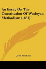 An Essay On The Constitution Of Wesleyan Methodism (1851)