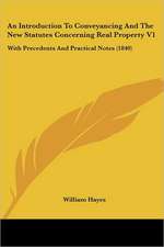 An Introduction To Conveyancing And The New Statutes Concerning Real Property V1