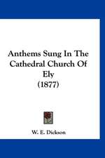 Anthems Sung In The Cathedral Church Of Ely (1877)