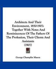 Architects And Their Environment, 1850-1907