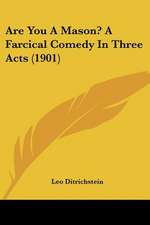 Are You A Mason? A Farcical Comedy In Three Acts (1901)