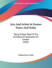 Arts And Artists In Former Times And Today