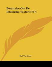 Berattelse Om De Inhemska Vaxter (1757)