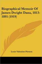 Biographical Memoir Of James Dwight Dana, 1813-1895 (1919)