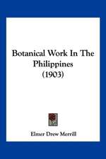 Botanical Work In The Philippines (1903)