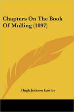 Chapters On The Book Of Mulling (1897)