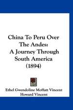 China To Peru Over The Andes