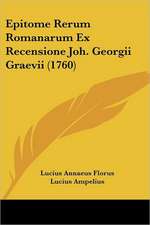 Epitome Rerum Romanarum Ex Recensione Joh. Georgii Graevii (1760)