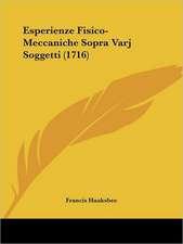 Esperienze Fisico-Meccaniche Sopra Varj Soggetti (1716)