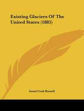 Existing Glaciers Of The United States (1885)