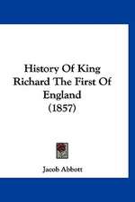 History Of King Richard The First Of England (1857)