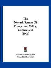 The Newark System Of Pomperaug Valley, Connecticut (1901)