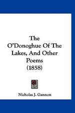 The O'Donoghue Of The Lakes, And Other Poems (1858)